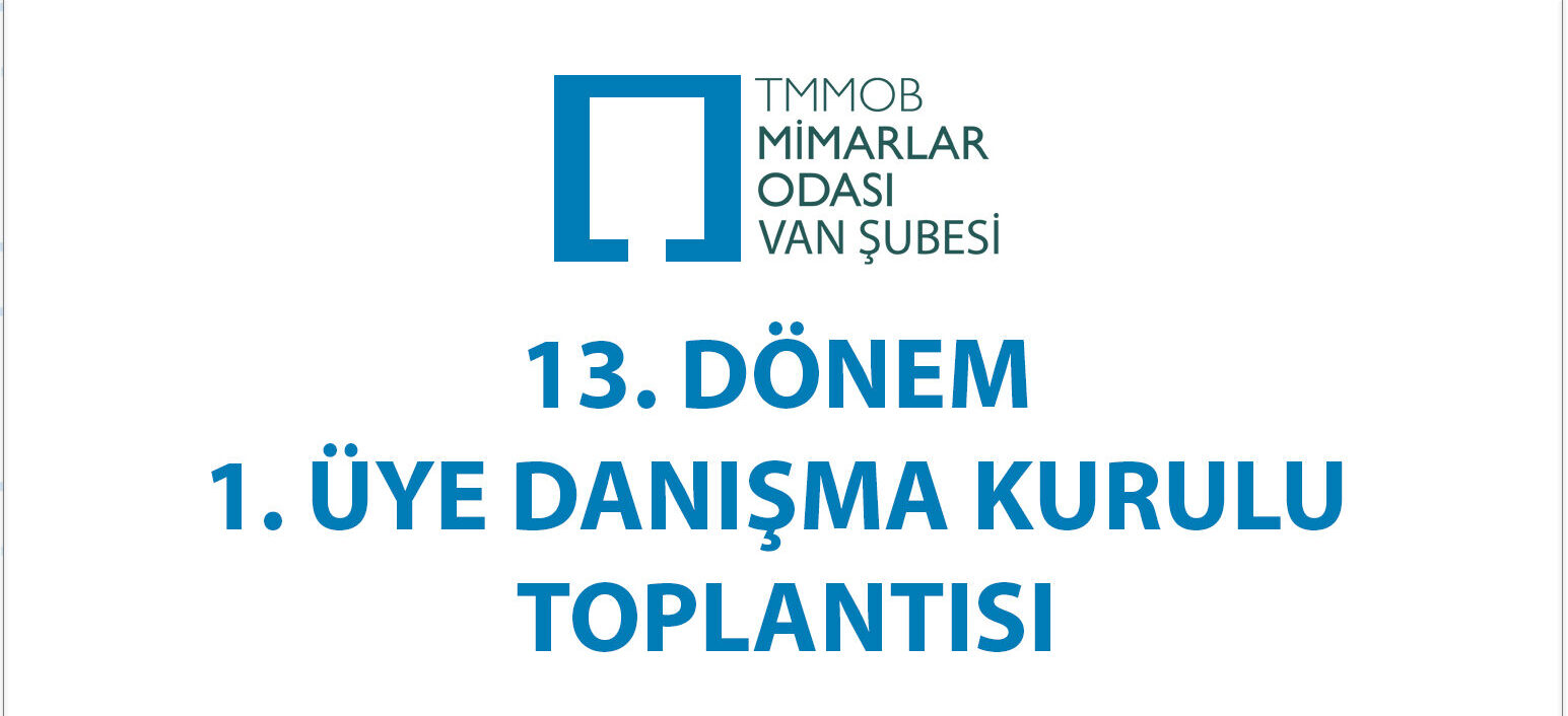 13.Dönem 1.Üye Danışma Kurulu Toplantısı